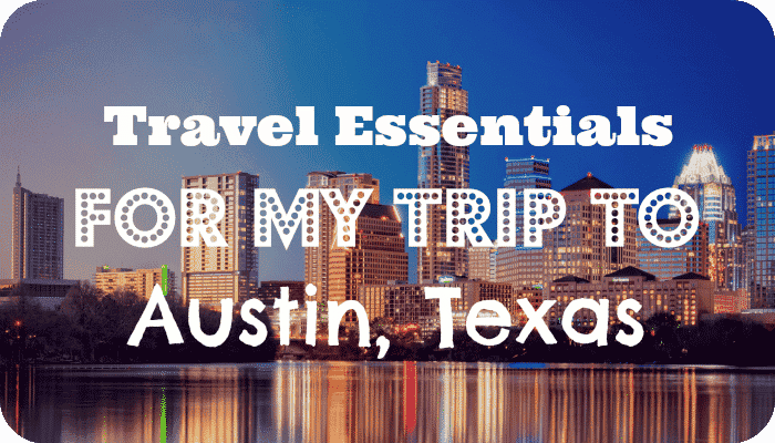Travel Essentials for my Trip to Austin, Texas |The Skint Dad Blog